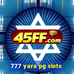 777 yara pg slots